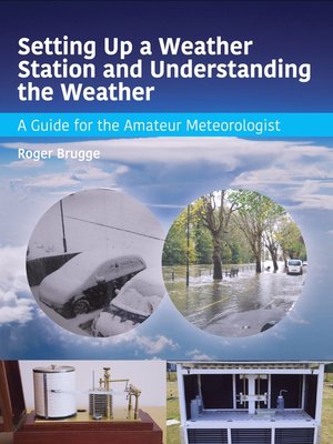 cover image of Setting Up a Weather Station and Understanding the Weather